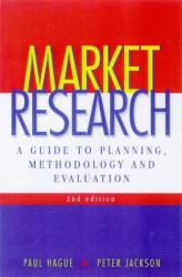 Market Research : A Guide to Planning, Methodology and Evaluation