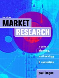 Market Research : A Guide to Planning, Methodology and Evaluation