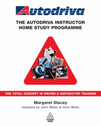 The Autodriva Instructor Home Study Programme : The Total Concept in Driver and Instructor Training