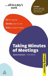 Taking Minutes of Meetings : Set the Agenda; Identify What to Note; Write Accurate Minutes