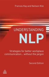 Understanding NLP : Strategies for Better Workplace Communication. . Without the Jargon