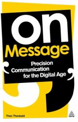 On Message : Precision Communication for the Digital Age