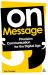 On Message : Precision Communication for the Digital Age