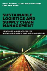 Sustainable Logistics and Supply Chain Management : Principles and Practices for Sustainable Operations and Management