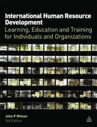 International Human Resource Development : Learning, Education and Training for Individuals and Organizations