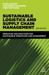 Sustainable Logistics and Supply Chain Management : Principles and Practices for Sustainable Operations and Management