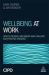 Wellbeing at Work : How to Design, Implement and Evaluate an Effective Strategy