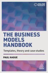 The Business Models Handbook : Templates, Theory and Case Studies