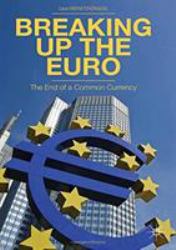 Breaking up the Euro : The End of a Common Currency