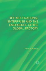 The Multinational Enterprise and the Emergence of the Global Factory