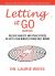 Letting It Go : Relieve Anxiety and Toxic Stress in Just a Few Minutes Using Only Words