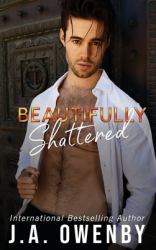 Beautifully Shattered : Beautifully Damaged Book Three