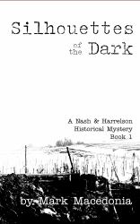 Silhouettes of the Dark : A Nash & Harrelson Historical Mystery, Book 1