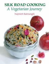 Silk Road Cooking : A Vegetarian Journey