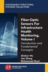 Fiber-Optic Sensors for Infrastructure Health Monitoring : Introduction and Fundamental Concepts