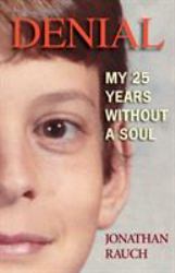 Denial : My 25 Years Without a Soul