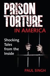 Prison Torture in America : Shocking Tales from the Inside