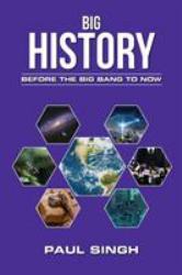 Big History : Before the Big Bang to Now