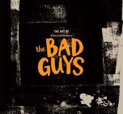 The Art of DreamWorks the Bad Guys