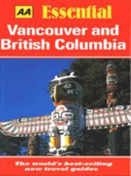 Essential Vancouver and British Columbia