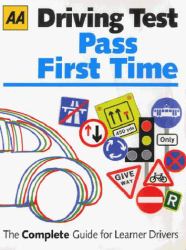 AA Driving Test : Pass First Time - The Complete Guide for Learner Drivers