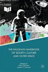 The Palgrave Handbook of Society, Culture and Outer Space