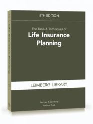 The Tools and Techniques of Life Insurance Planning, 8th Edition