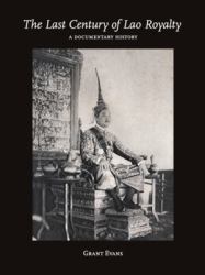 The Last Century of Lao Royalty : A Documentary History