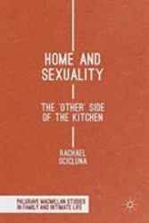 Home and Sexuality : The 'Other' Side of the Kitchen