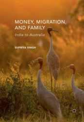 Money, Migration, and Family : India to Australia