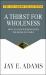 A Thirst for Wholeness : How to Gain Wisdom from the Book of James