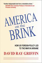 America on the Brink : How the US Trajectory Led Fatefully to the War in Ukraine