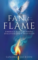 Fan into Flame : Discover, Perfect, & Share Your God-Given Gifts