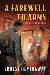 Farewell to Arms : Illustrated Edition