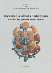 Excavations at la Libertad : A Middle Formative Ceremonial Center in Chiapas, Mexico Number 64