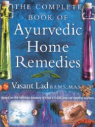 The Complete Book of Ayurvedic Home Remedies