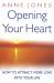 Opening Your Heart : How to Attract More Love into Your Life