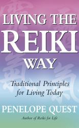 Living the Reiki Way : Traditional Principles for Living Today