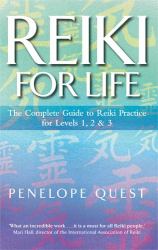 Reiki for Life : The Complete Guide to Reiki Practice