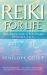 Reiki for Life : The Complete Guide to Reiki Practice