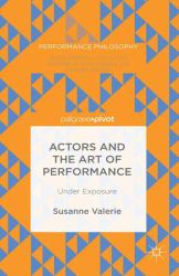 Actors and the Art of Performance : Under Exposure