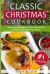 Classic Christmas Cookbook : 25 Warm, Cozy, Simple and Tasty Recipes for Christmas and New Year Party