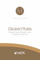 Daubert Rules : Modern Expert Practice under Daubert and Kumho