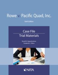 Rowe V. Pacific Quad, Inc : Case File, Trial Materials