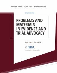 Problems and Materials in Evidence and Trial Advocacy : Volume I / Cases