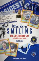 When You're Smiling : Why Football Matters and Why It Doesn't