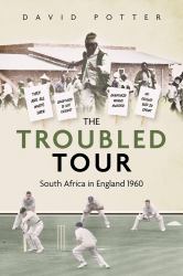 The Troubled Tour : South Africa in England 1960