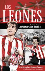 Los Leones : The Unique Story of Athletic Club Bilbao