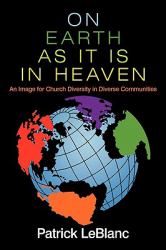 On Earth As It Is in Heaven : An Image for Church Diversity in Diverse Communities