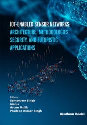 IoT-Enabled Sensor Networks : Architecture, Methodologies, Security, and Futuristic Applications